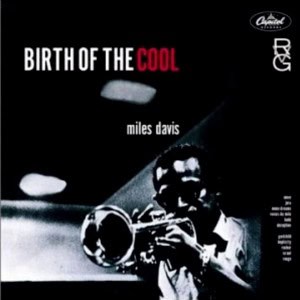Miles Davis: Birth of the Cool Miles Davis: Birth of the Cool